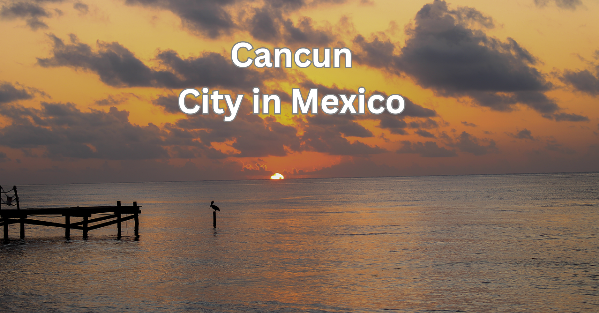 Cancun Weather, City in mexico: